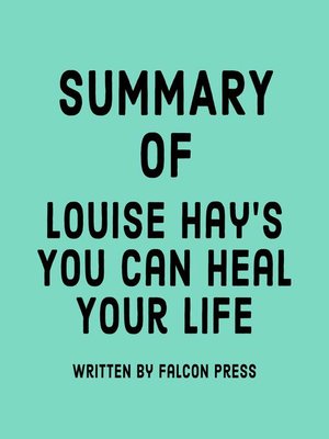 cover image of Summary of Louise Hay's You Can Heal Your Life